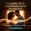 E-Book - Le guide de la communication amoureuse (40 Pages)